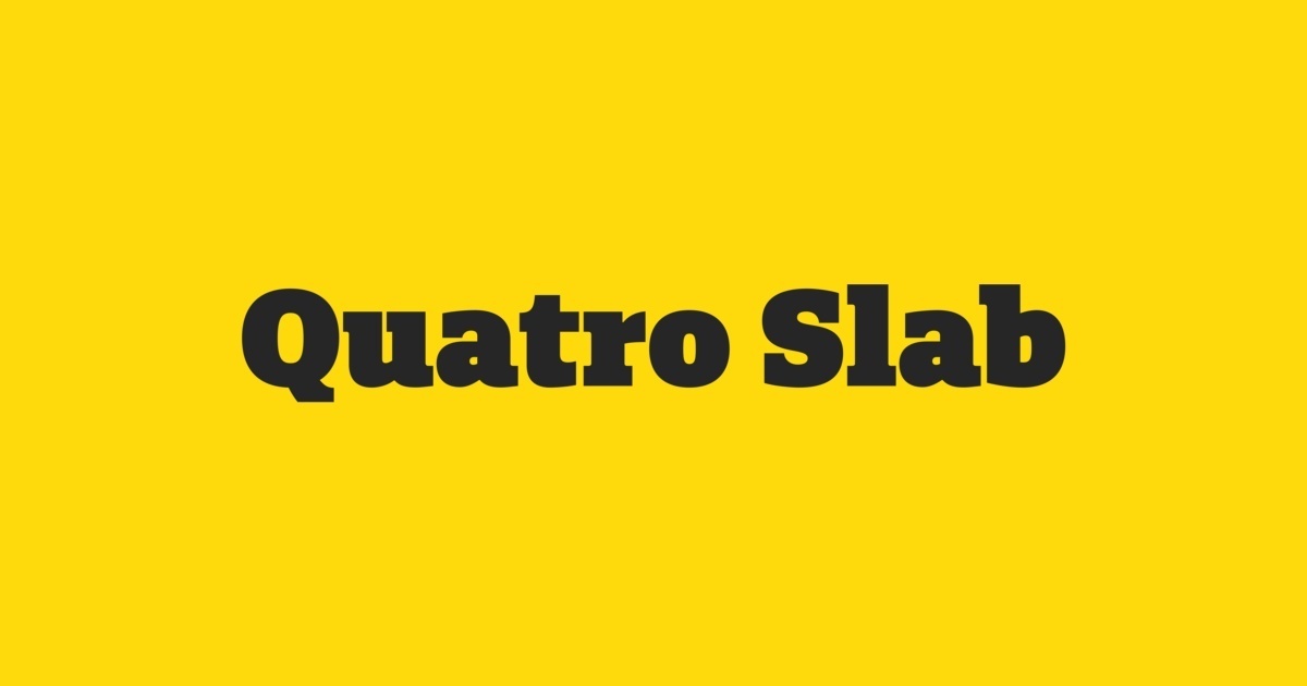 Ejemplo de fuente Quatro Slab