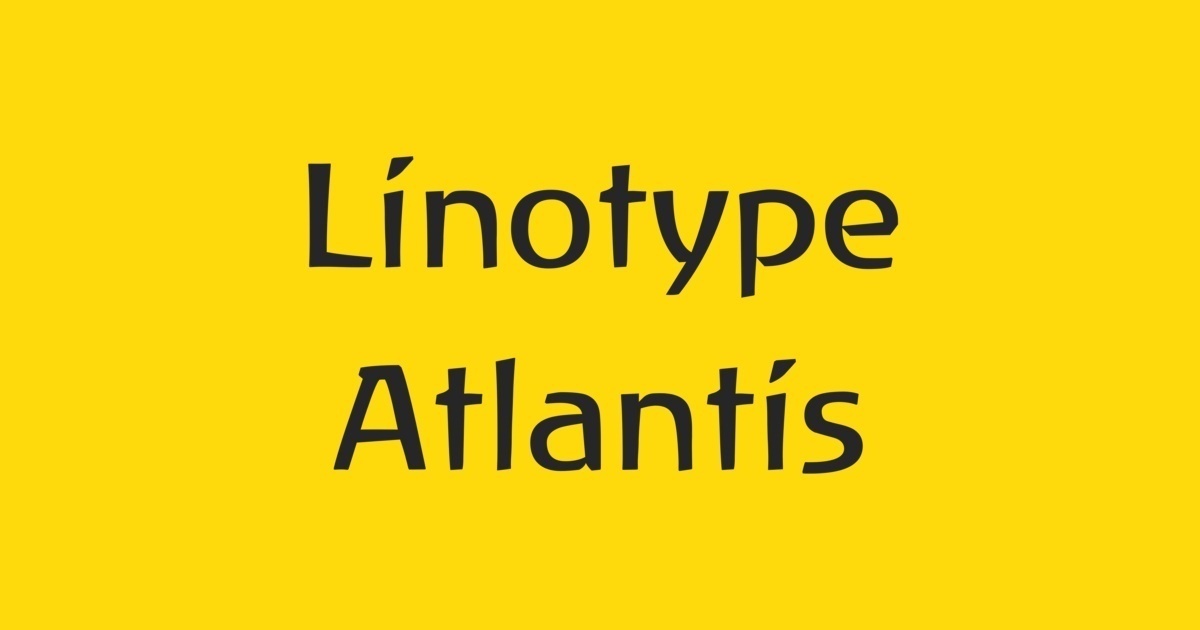 Ejemplo de fuente Linotype Atlantis Medium