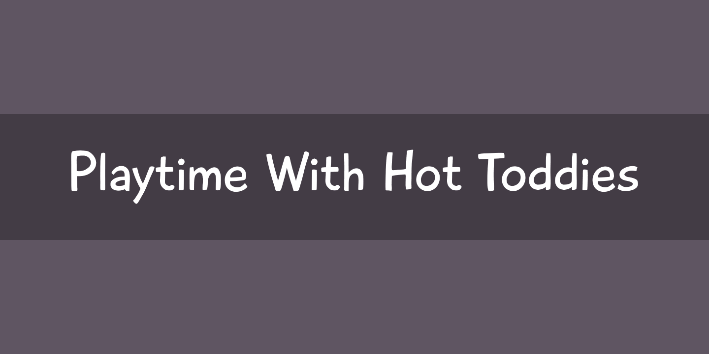 Ejemplo de fuente Playtime With Hot Toddies